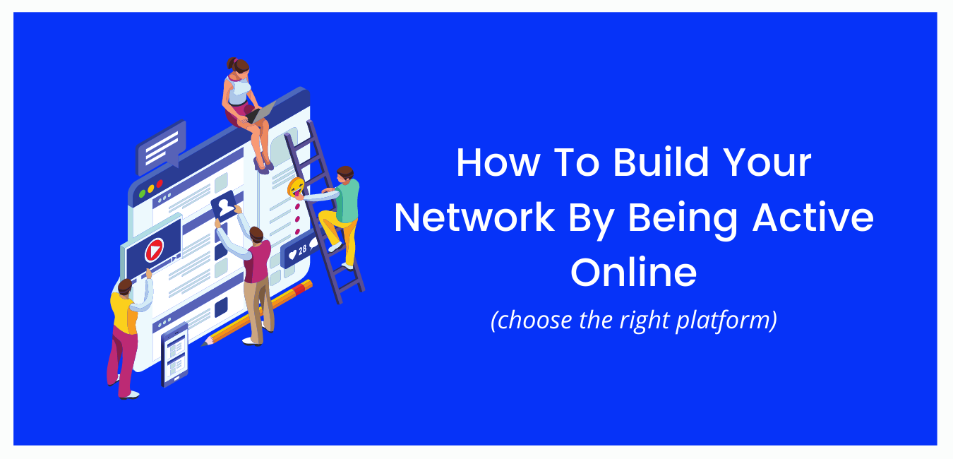 How To Build Your Network By Being Active Online