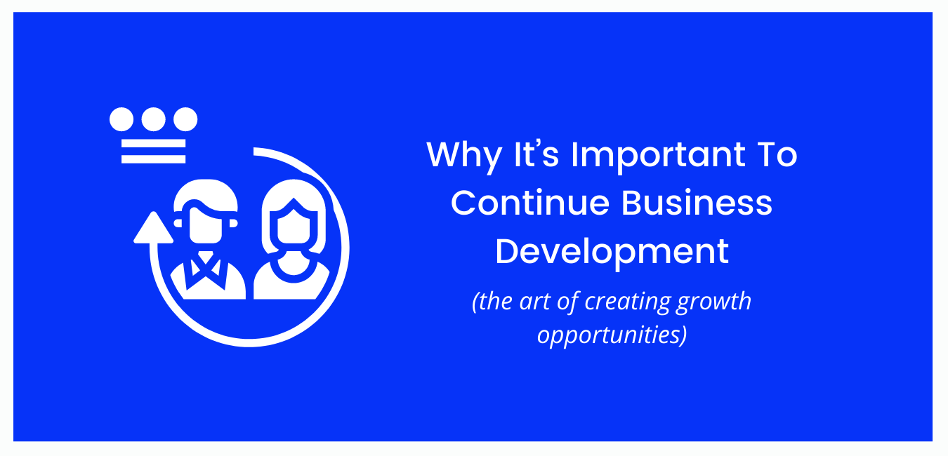 Why It’s Important To Continue Business Development