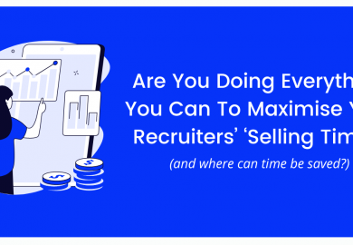 Are You Doing Everything You Can To Maximise Your Recruiters’ ‘Selling Time’?