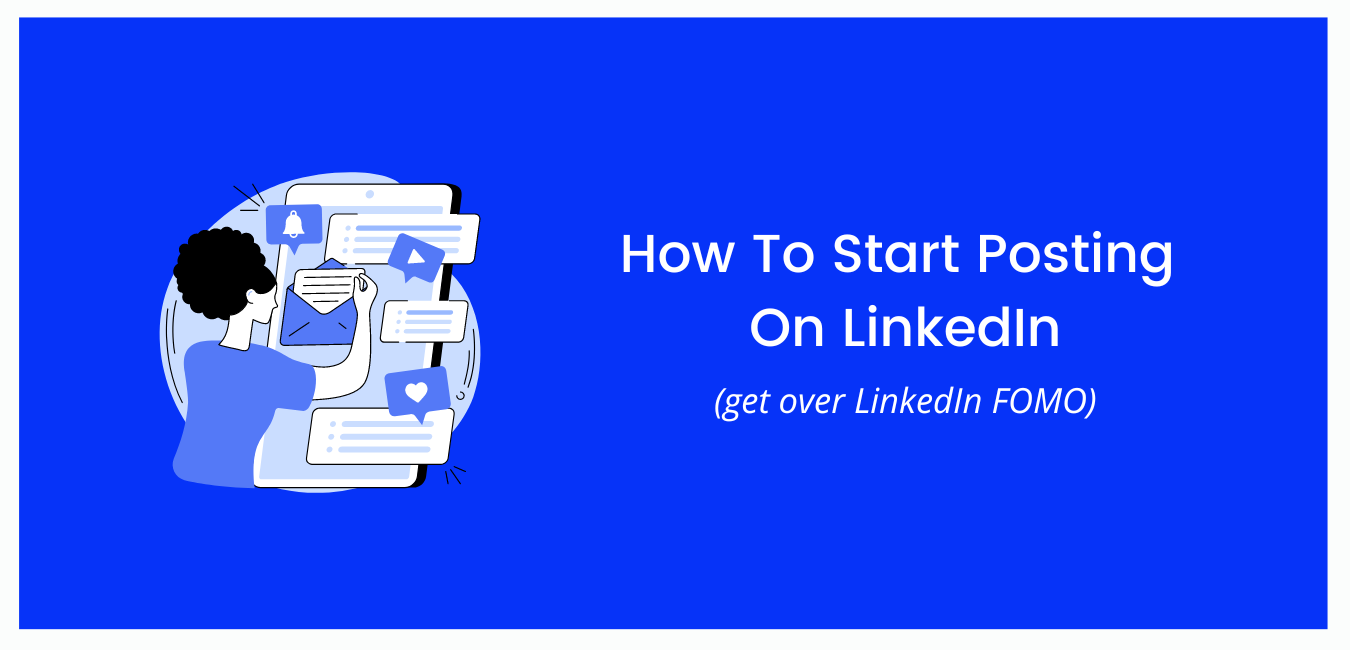 How To Start Posting On LinkedIn