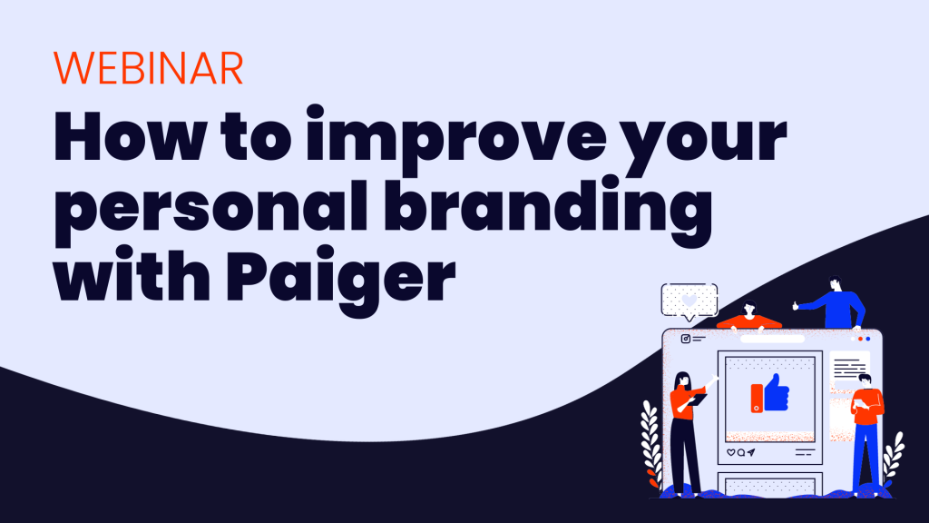How to improve your personal branding with Paiger